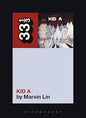 33 1/3 Book - Radiohead - Kid A by Marvin Lin