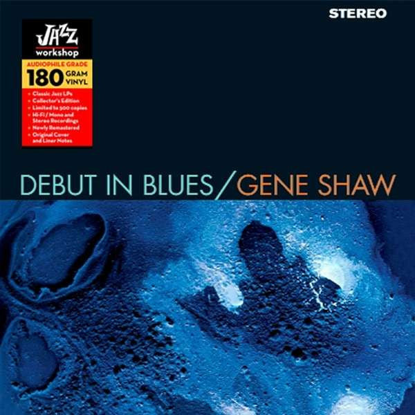 Gene Shaw - Debut In Blues LP (180g, Audiophile, Limited Edition of 500, Numbered, Jazz Workshop, Stereo)