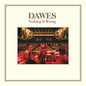 Dawes - Nothing Is Wrong 3LP (Deluxe Edition With Bonus 7" Clear Vinyl)