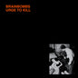 Brainbombs - Urge To Kill LP