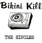 Bikini Kill - The Singles Cassette