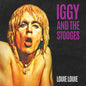 Iggy & The Stooges -  Louie Louie 7" (Colored Vinyl, Black, Gold, Splatter)