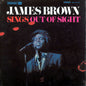 James Brown - Sings Out Of Sight LP