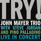 John Mayer Trio – Try! 2LP